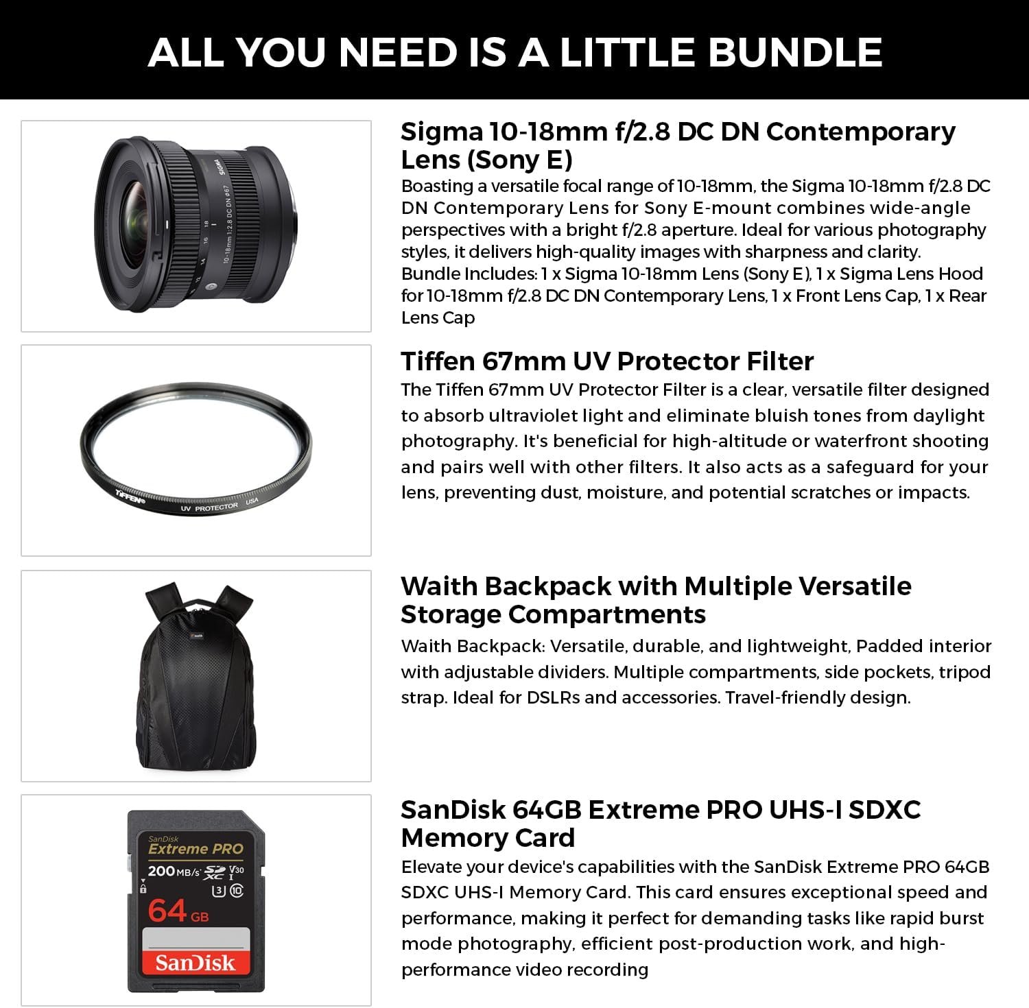 Sigma 10-18mm F2.8 DC DN Contemporary Lens for Sony E | Ultra Wide-Angle Zoom with Tiffen 67mm UV Protector Filter, Waith Camera Backpack and 64GB Extreme PRO UHS-I SDXC Memory Card (Bundle Set) - Image 3
