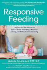 Responsive Feeding: The Baby-First Guide to Stress-Free Weaning, Healthy Eating, and Mealtime Bonding - Image 2